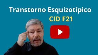 TRANSTORNO ESQUIZOTÍPICO CID F21  DR EDUARDO ADNET - PSIQUIATRA e NUTRÓLOGO