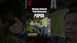 Mengapa Indonesia Tidak Melepaskan Papua #catatanmedia #short #papua #papuamerdeka