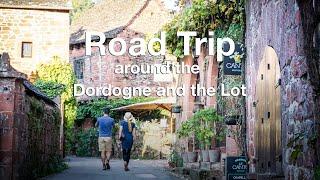 Road Trip around the Dordogne and the Lot South West France