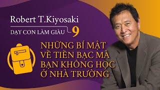 Sách nói Dạy Con Làm Giàu 9 - Những Bí Mật Về Tiền Bạc ... - Chương 1  Robert Kiyosaki