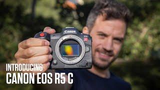 Introducing the Canon EOS R5 C - Ready For Anything