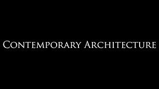 Contemporary Architecture Explained in a Simple Way