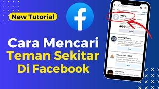 Cara Mencari Orang Terdekat Di Facebook