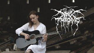 Darkthrone - Transilvanian Hunger  Acoustic Cover