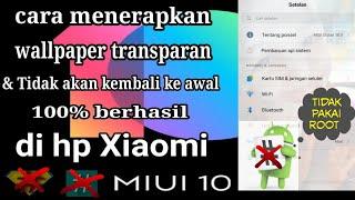 cara menerapkan wallpaper transparan xiaomi