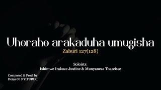 9. Uhoraho arakaduha umugisha - Zaburi 127 128