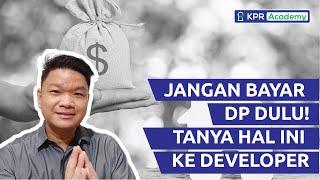 TIPS PROPERTI Sebelum Bayar DP Rumah Tanyakan Hal Ini Ke Developer