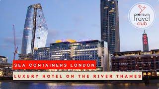 Sea Containers London luxury hotel on the River Thames