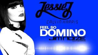 Jessie J. & Calvin Harris - Feel So Domino Jim Noize Bootleg Edition