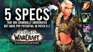 These 5 Less Popular Specs Might Have Big Potential In PvP In Patch 9.2 - WoW Shadowlands 9.2