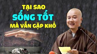 Tại sao sống tốt mà vẫn gặp khổ - Thầy Thích Pháp Hòa