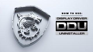 How to use Display Driver Uninstaller DDU  MSI