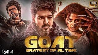 Goat new south indian full hd latest hindi dubbed action movie thalapathy vijay new movie 2024