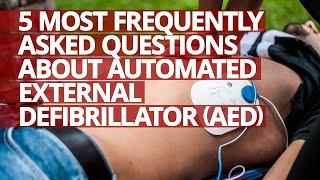 5 Most Frequently Asked Questions about Automated External Defibrillator AED