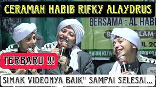 CERAMAH HABIB RIFKY ALAYDRUS TERBARU  Habib Rifky Alaydrus terbaru