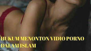 HUKUM ISLAM TENTANG VIDIO PORNO Hukum vidio porno