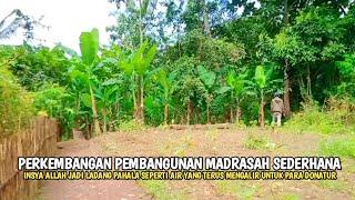 PROSES PEMBERSIHAN LAHAN LOKASI UNTUK PEMBANGUNAN MADRASAH SEDERHANA DI KAMPUNG AYUNAN