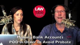 Making bank accounts POD to avoid probate