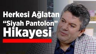 Herkesi Ağlatan Siyah Pantolon Hikayesi