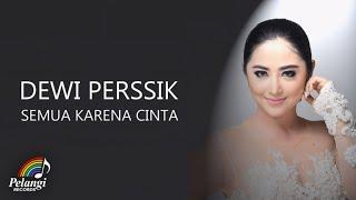 Dewi Perssik - Semua Karena Cinta Official Lyric Video