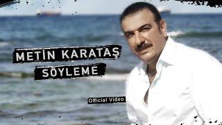 METİN KARATAŞ - SÖYLEME İkrar  2004 - Official Video ©
