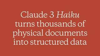 Claude 3 Haiku turns thousands of physical documents into structured data