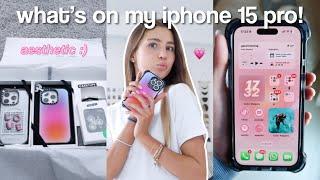 WHAT’S ON MY IPHONE 15 PRO 2024 *aesthetic + new iphone*