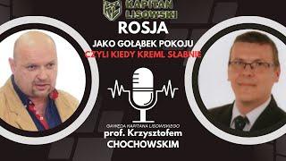 Rosja jako Gołąbek Pokoju. Kiedy Kreml tak gra. Gawęda prof. Krzysztof Chochowski i Kapitan Lisowski