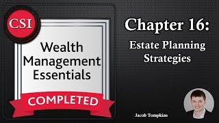 WME Chapter 16 Estate Planning Strategies - Wealth Management Essentials Course