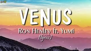 Venus lyrics - Ron Henley feat. Yumi