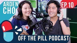 Ryan and Arden Discuss Their Relationship Ft. Arden Cho - Off The Pill #10