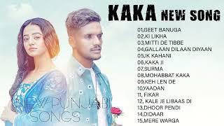 Kaka Top Song  Kaka Best Playlists  New panjabi Playlist  NonStop Panjabi Song  Kaka New Songs