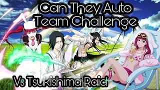 TSUKISHIMA RAID CAN THEY AUTO - TEAM CHALLENGE INSANE Bleach Brave Souls