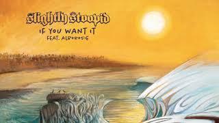 If You Want It - Slightly Stoopid feat. Alborosie Official Audio