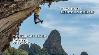 The Struggle Is Real- The Humility Of The Christ Follower Church Service