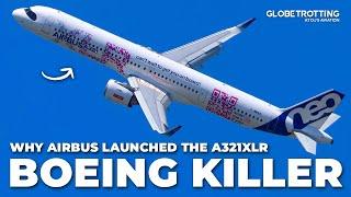 BOEING KILLER? - Why Airbus Launched The A321XLR