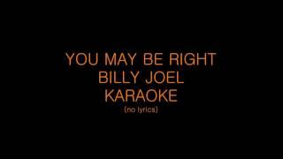 You May Be Right + Billy Joel + KARAOKE  HD