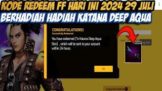 KODE REDEEM FF HARI INI 29 JULI 2024 KODE REDEEM FF KATANA DEEP AQUA TERBARU HARI INI 2024