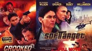 Soft Target 2006 AKA - Crooked Full Movie HD Don Wilson Olivier Gruner Gary Busey