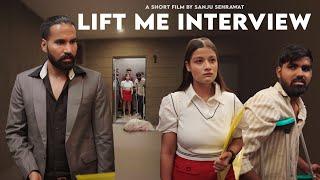 Lift me interview  Sanju Sehrawat 2.0  Short Film