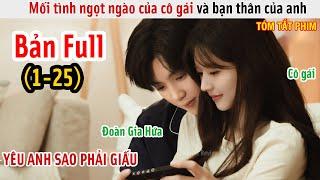 Review Phim Vụng Trộm Không Thể Giấu  Bản Full 1-25  Tóm Tắt Phim Hidden Love  Triệu Lộ Tư