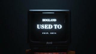 Hogland - Used To feat. EEVA Lyric Video