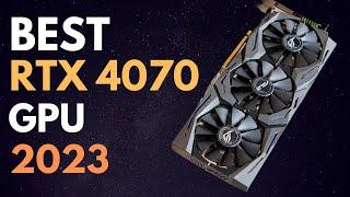 The Best RTX 4070 GPUs of 2023 Top 5 Reviewed