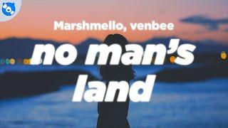 Marshmello venbee - No Mans Land Lyrics