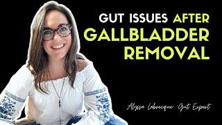 gut issues after gallbladder removal