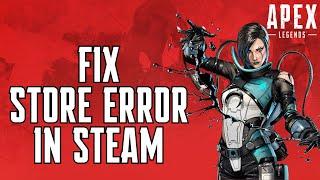 How to FIX Apex Legend Store Error on Steam 2024  Store Error on Apex Legend