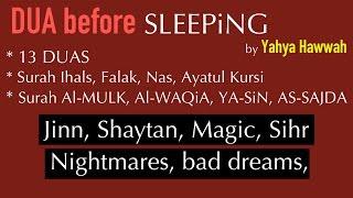 Dua before SLEEPiNG  Bad Dreams Shaytan Magic Money  Fear Sins  by  Yahya Hawwa