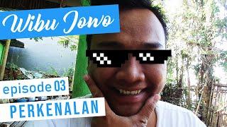 Wibu Jowo - Perkenalan - Episode 3