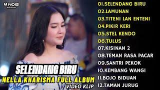 NELLA KHARISMA SELENDANG BIRU FULL ALBUM TERBARU  DANGDUT KOPLO TERBARU 2024 TANPA IKLAN