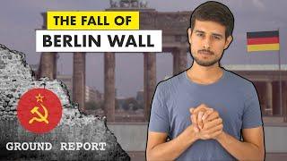 The Fall of Berlin Wall  Akhand Germany Unification  Ground Report by Dhruv Rathee